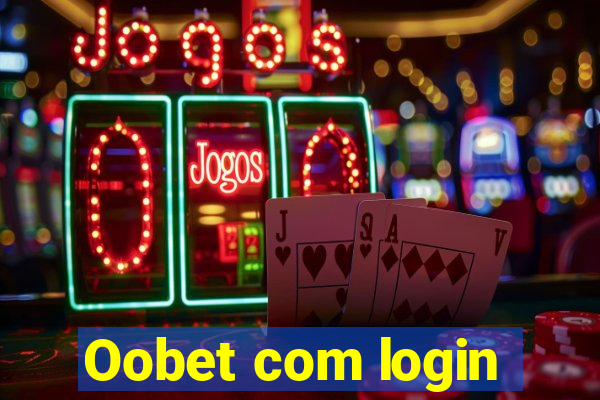 Oobet com login